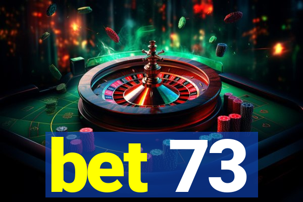 bet 73